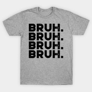 Bruh Funny T-Shirt